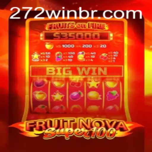 Experience the Thrill of FruitNovaSuper100: A Comprehensive Guide